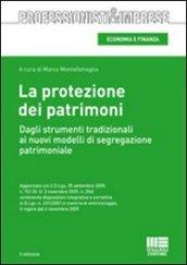 La protezione dei patrimoni. Dagli strumenti tradizionali ai nuovi modelli di segregazione patrimoniale