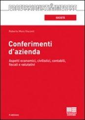 Conferimenti d'azienda. Aspetti economici, civilistici, contabili, fiscali e valutativi