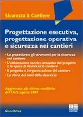 Progettazione esecutiva, progettazione operativa e sicurezza nei cantieri