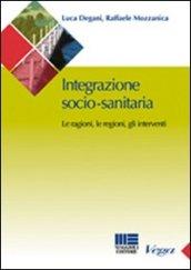 Integrazione socio-sanitaria. Le ragioni, le regioni, gli interventi