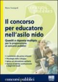 Il concorso per educatore nell'asilo nido. Quesiti a risposta multipla per la preparazione ai concorsi pubblici