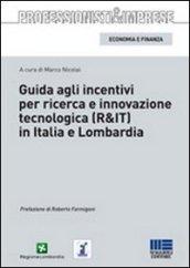 Guida agli incentivi per ricerca e innovazione tecnologica (R&IT) in Italia e in Lombardia