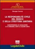 La responsabilità civile del medico e della struttura sanitaria. Giurisprudenza di assoluzione e di condanna, dopo le Sezioni Unite