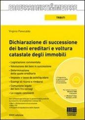 Dichiarazione di successione dei beni ereditari e voltura catastale degli immobili. Con CD-ROM