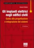 Gli impianti elettrici negli edifici civili. Guida alla progettazione e integrazione dei sistemi