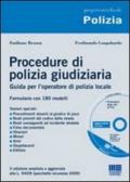 Procedure di polizia giudiziaria. Guida per l'operatore di polizia locale. Formulario con 180 modelli. Con CD-ROM