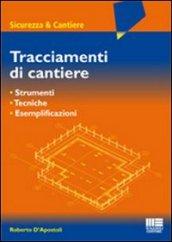 Tracciamenti da cantiere. Apparecchiature, sicurezza, esemplificazioni