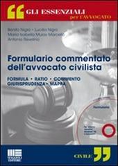 *FORMULARIO COMMENTATO DELL'AVVOCATO CIVLISTA FORMULARIO - RATIO - COMMENTO - GIURISPRUDENZA - MAPPA con cd-rom