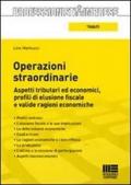 Operazioni straordinarie. Aspetti tributari ed economici, profili di elusione fiscale e valide ragioni economiche