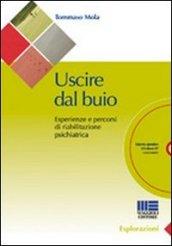 Uscire al buio. La pratica della riabilitazione sociale. Con CD-ROM