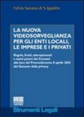 La nuova videosorveglianza per gli enti locali, le imprese e i privati