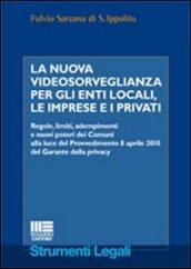 La nuova videosorveglianza per gli enti locali, le imprese e i privati