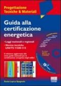 Guida alla certificazione energetica. Con CD-ROM