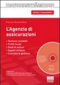 L'agenzia di assicurazioni. Gestione contabile, aspetti civilistici e disciplina fiscale. Con CD-ROM