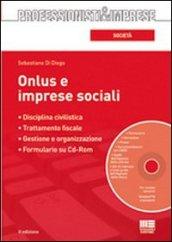 Onlus e imprese sociali. Con CD-ROM