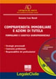 Compravendita immobiliare e azioni di tutela. Formulario e casistica giurisprudenziale. Con CD-ROM