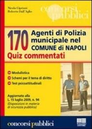 Centosettanta agenti di polizia municipale nel comune di Napoli. Quiz commentati