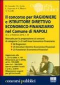 Il concorso per ragioniere e istruttore direttivo economico-finanziario nel comune di Napoli. Manuale per la preparazione ai concorsi di categoria C e D...