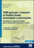 Milleottocento quiz per i concorsi in polizia locale, municipale e provinciale