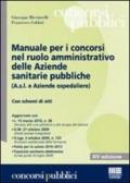 Manuale per i concorsi nel ruolo amministrativo delle aziende sanitarie pubbliche