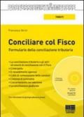 Conciliare col fisco. Formulario della conciliazione tributaria. Con CD-ROM