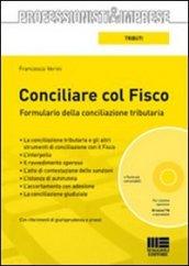 Conciliare col fisco. Formulario della conciliazione tributaria. Con CD-ROM