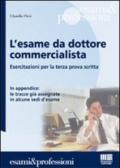 L' esame da dottore commercialista. Esercitazioni per la terza prova scritta