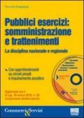 Pubblici esercizi: somministrazione e trattenimenti. La disciplina nazionale e regionale. Con CD-ROM