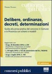 Delibere, ordinanze, decreti, determinazioni. Guida alla prova pratica del concorso in Comune e in Provincia con schemi e modelli