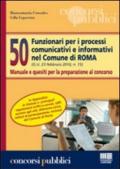 Cinquanta funzionari per i processi comunicativi e informativi nel Comune di Roma. Manuale e quesiti per la preparazione al concorso