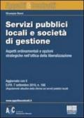 Servizi pubblici locali e società di gestione. Aspetti ordinamentali e opzioni strategiche nell'ottica della liberalizzazione