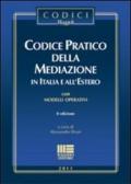 Codice pratico della mediazione in Italia e all'estero. Con modelli operativi