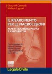 Il risarcimento per le macrolesioni. Aspetti giuridici, medici e assicurativi