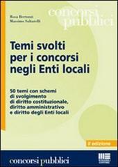 Temi svolti per i concorsi negli enti locali. 50 temi con schemi di svolgimento di diritto costituzionale, diritto amministrativo e diritto degli enti locali