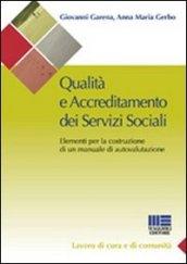 Qualità e accreditamento dei servizi sociali. Elementi per la costruzione di un manuale di autovalutazione