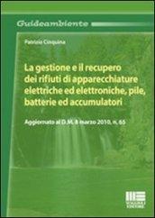 La gestione e il recupero dei rifiuti di apparecchiature elettriche ed elettroniche, pile, batterie ed accumulatori