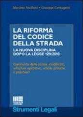 La riforma del codice della strada. La nuova disciplina dopo la legge 120/2010