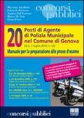 Venti posti di agente di polizia municipale nel Comune di Genova. Manuale per la preparazione alle prove d'esame