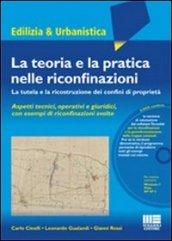 La teoria e la pratica nelle riconfinazioni. La tutela e la ricostruzione dei confini di proprietà. Con DVD-ROM