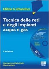 Tecnica delle reti e degli impianti acqua e gas. Con CD-ROM