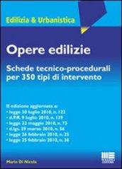 Opere edilizie. Schede tecnico-procedurali per 350 tipi di intervento