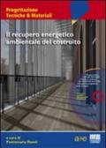 Il recupero energetico ambientale del costruito. Con CD-ROM