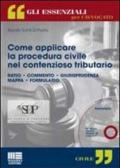 Come applicare la procedura civile nel contenzioso tributario. Con CD-ROM