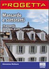 Mansarde e sottotetti. 19 progetti: immagini, piante e prospetti. CD-ROM