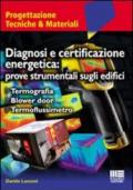 Diagnosi e certificazione energetica: prove strumentali sugli edifici. Termografia. Blower door. Termoflussimetro