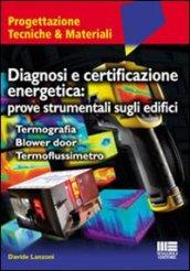 Diagnosi e certificazione energetica: prove strumentali sugli edifici. Termografia. Blower door. Termoflussimetro