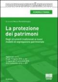 *LA PROTEZIONE DEI PATRIMONI Dagli strumenti tradizionali ai nuovi modelli di segregazione patrimoniale