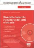 Rivendite tabacchi, ricevitorie del lotto e lotterie. Con CD-ROM