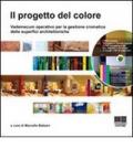 Il progetto del colore. Vademecum operativo per la gestione cromatica delle superfici architettoniche. Con DVD