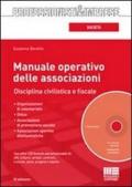 Manuale operativo delle associazioni. Disciplina civilistica e fiscale. Con CD-ROM